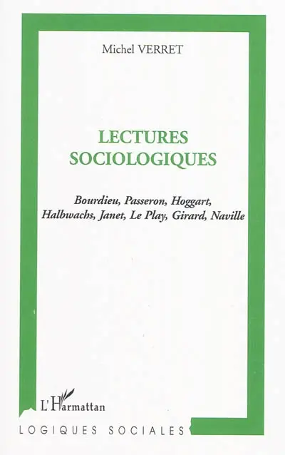 Lectures sociologiques : Bourdieu, Passeron, Hoggart, Halbwachs, Janet, Le Play, Girard, Naville