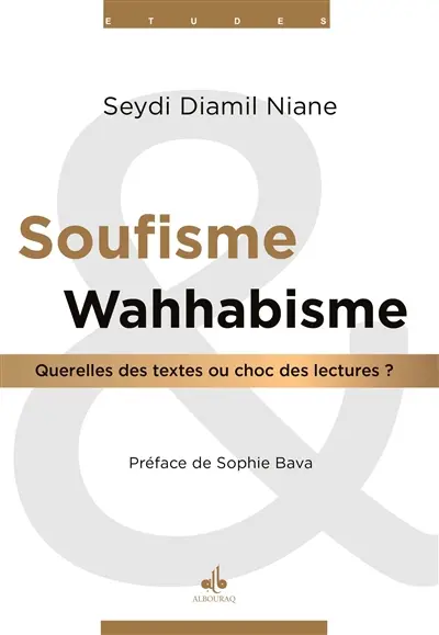 Soufisme et wahhabisme : querelles des textes ou choc des lectures ?