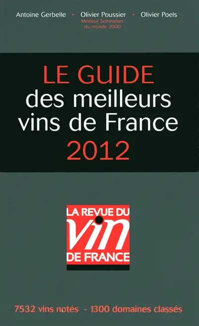 Le guide des meilleurs vins de France 2012 : 7.532 vins notés, 1.300 domaines classés