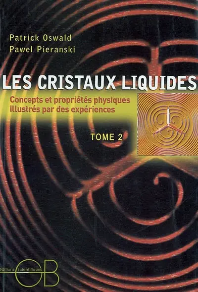 Les cristaux liquides : concepts et propriétés physiques illustrés par des expériences. Vol. 2