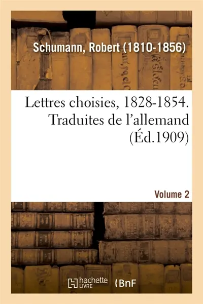 Lettres choisies, 1828-1854. Traduites de l'allemand. Volume 2