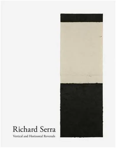 Richard Serra Vertical and Horizontal Reversals