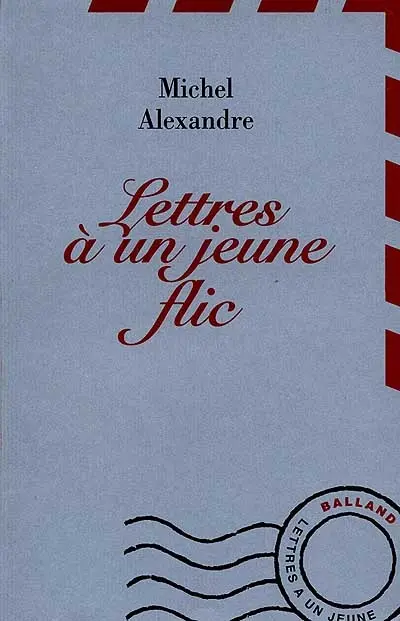Lettres à un jeune flic