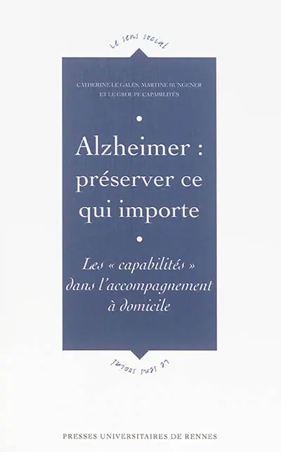 Alzheimer : préserver ce qui importe : les capabilités dans l'accompagnement à domicile