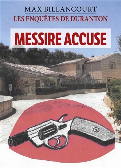 Les Enquêtes de Duranton : Tome 8 : Messire accuse