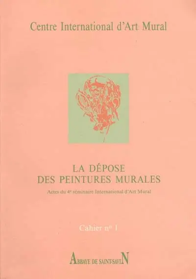 La dépose des peintures murales : actes du 4ème séminaire international d'art mural, 22-24 Avr. 1992, Saint-Savin, Centre international d'art mural