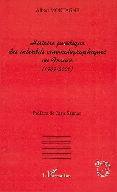 Histoire juridique des interdits cinématographiques en France (1909-2001)