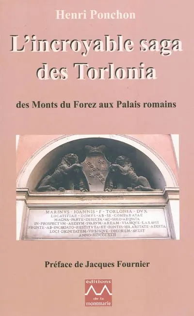 L'incroyable saga des Torlonia : des monts du Forez aux palais romains