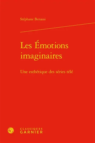 Les émotions imaginaires : une esthétique des séries télé