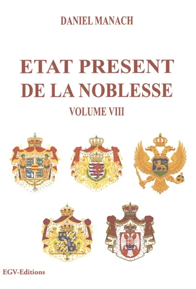 Etat présent de la noblesse. Vol. 8