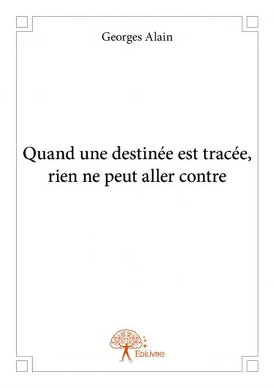 Quand une destinée est tracée, rien ne peut aller contre