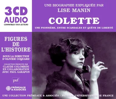 Colette : une pionnière, entre scandales et quête de liberté