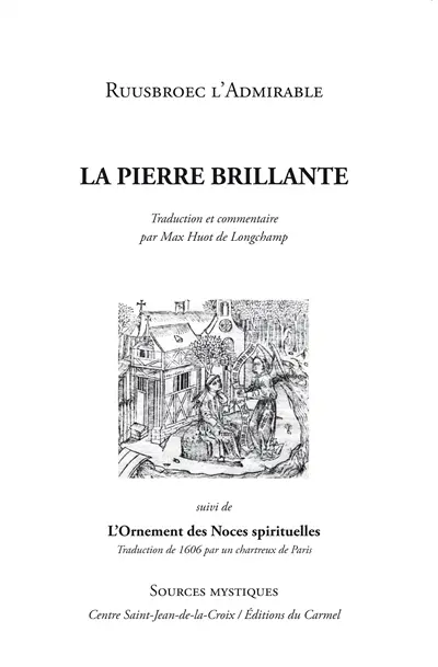 De la pierre brillante. L'ornement des noces spirituelles : traduction de 1606 par un chartreux de Paris