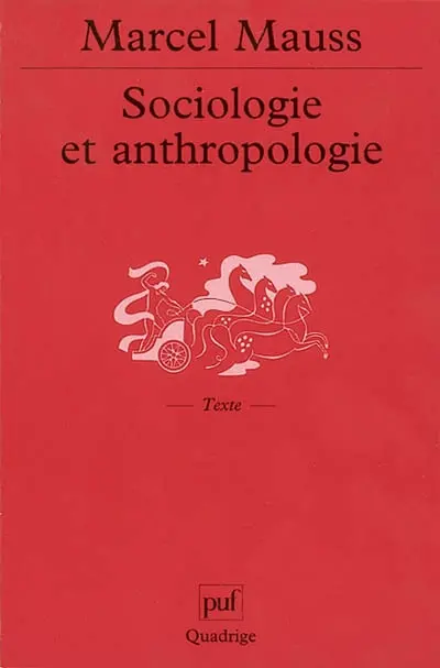 Sociologie et anthropologie. Introduction à l'oeuvre de Marcel Mauss