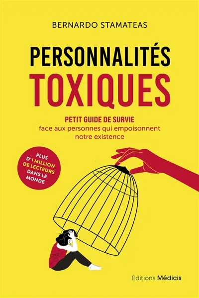 Personnalités toxiques : petit guide de survie face aux personnes qui empoisonnent notre existence