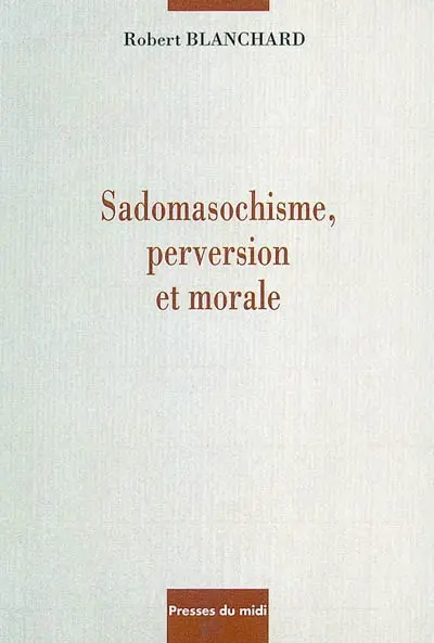Sadomasochisme, perversion et morale