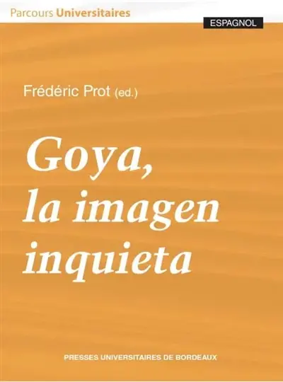 Goya, la imagen inquieta