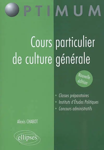 Cours particulier de culture générale : classes préparatoires, instituts d'études politiques, concours administratifs