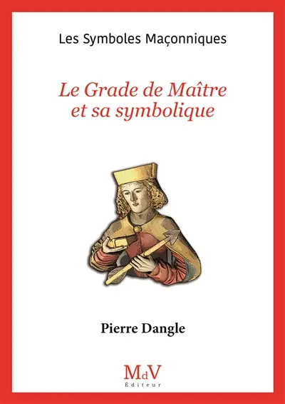 Le grade de maître et sa symbolique