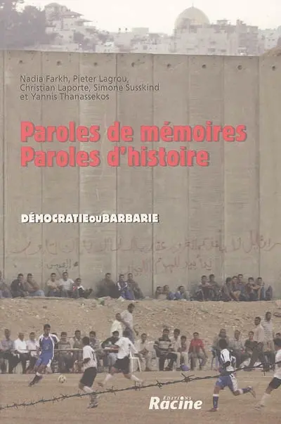 Paroles de mémoires, paroles d'histoire : en jeu : actes de la journée pédagogique du 18 novembre 2004