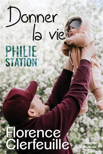 Philie station. Donner la vie