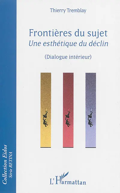 Frontières du sujet : une esthétique du déclin : dialogue intérieur