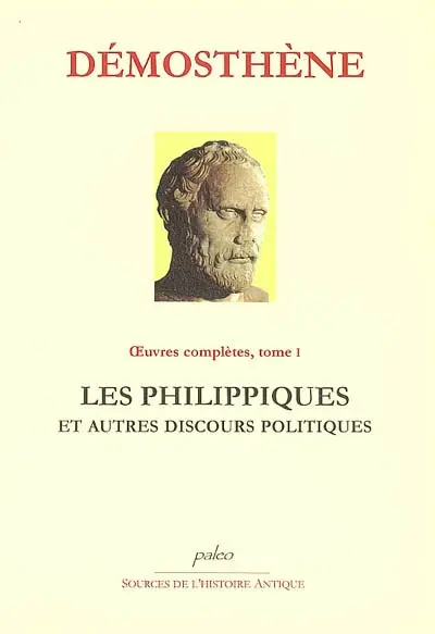 Oeuvres complètes. Vol. 1. Les Philippiques et autres discours politiques
