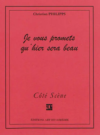 Je vous promets qu'hier sera beau