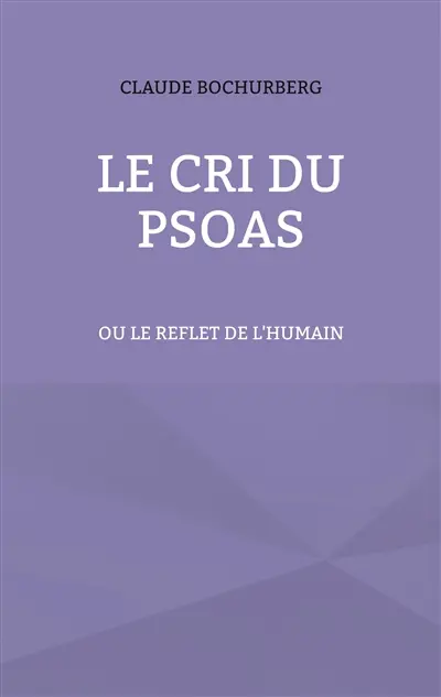 Le cri du PSOAS : ou le reflet de l'humain