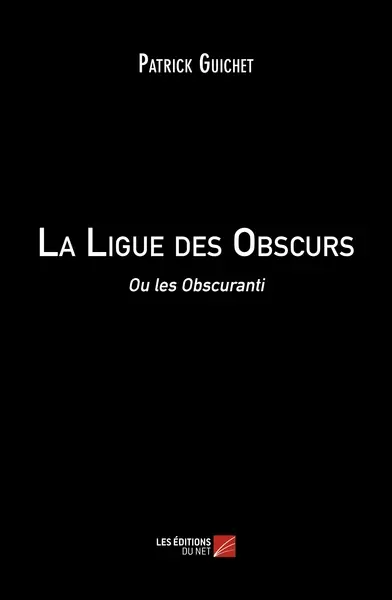 La Ligue des Obscurs ou les Obscuranti