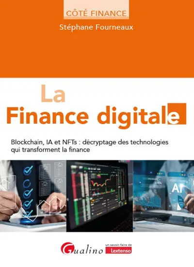 La finance digitale : blockchain, IA et NFTs : décryptage des technologies qui transforment la finance