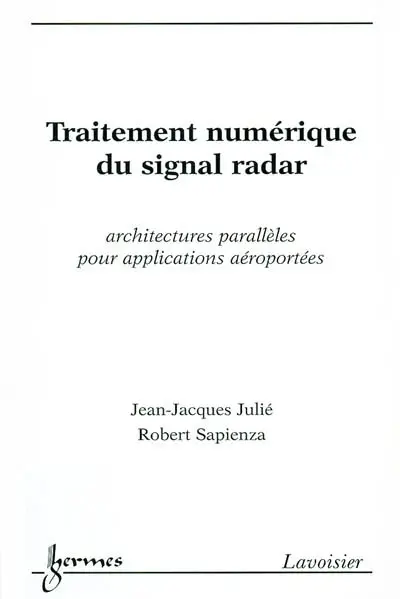 Traitement numérique du signal radar : architectures parallèles pour applications aéroportées