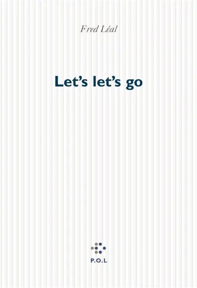 Let's let's go : allons zi-zi