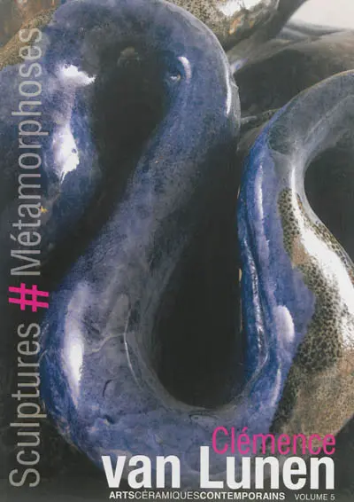 Clémence van Lunen : sculptures # métamorphoses