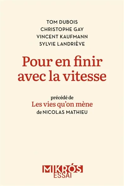 Pour en finir avec la vitesse : plaidoyer pour la vie en proximité. Les vies qu'on mène