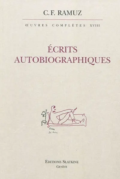 Oeuvres complètes. Vol. 18. Ecrits autobiographiques