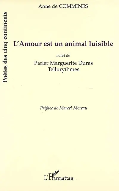 L'amour est un animal luisible. Parler Marguerite Duras. Tellurythmes