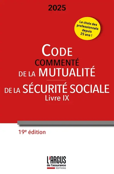 Code de la mutualité 2025 : commenté. Code de la Sécurité sociale 2025 : livre IX, commenté