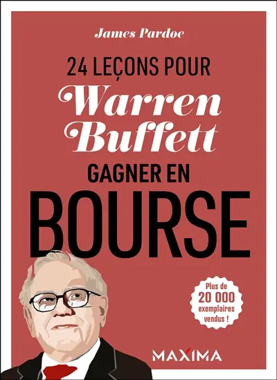 Warren Buffett : 24 leçons pour gagner en bourse