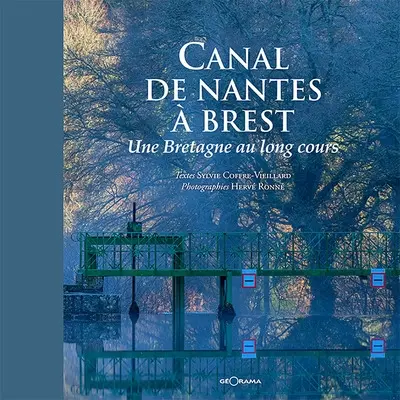 Canal de Nantes à Brest : une Bretagne au long cours