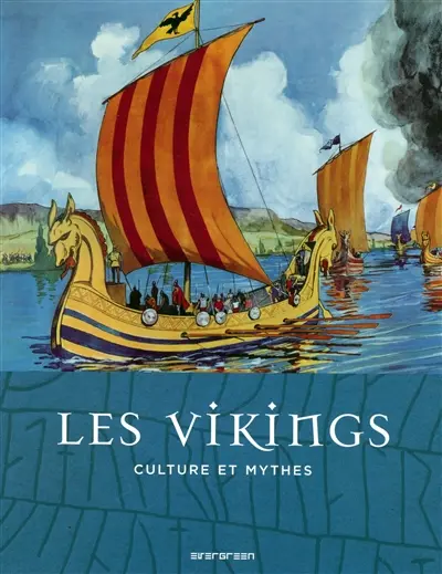 Les Vikings : culture et mythes