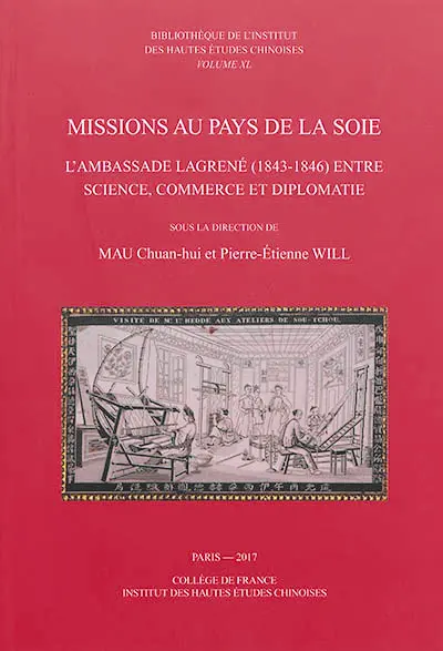 Missions au pays de la soie : l'ambassade Lagrené (1843-1846) entre science, commerce et diplomatie