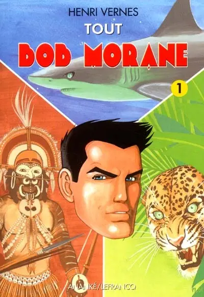 Tout Bob Morane. Vol. 1