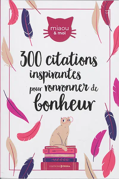 300 citations inspirantes pour ronronner de bonheur