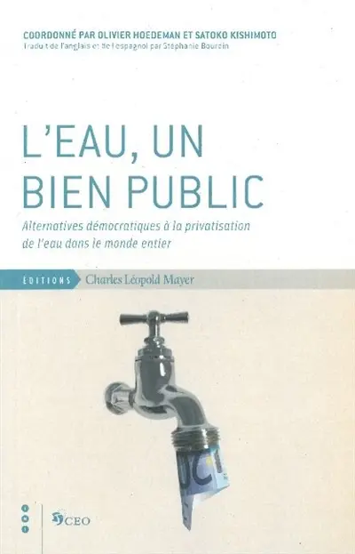 L'eau, un bien public : alternatives démocratiques à la privatisation de l'eau dans le monde entier