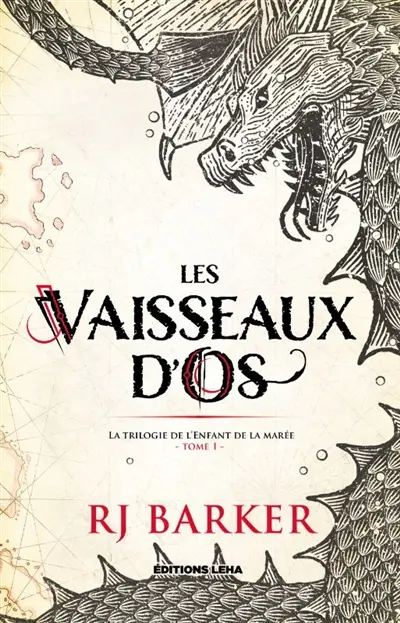 La trilogie de l'Enfant de la marée. Vol. 1. Les vaisseaux d'os