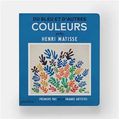Du bleu et d'autres couleurs : avec Henri Matisse
