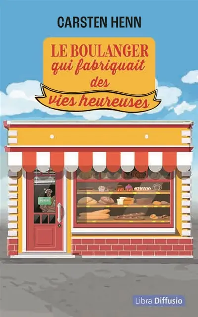 Le boulanger qui fabriquait des vies heureuses