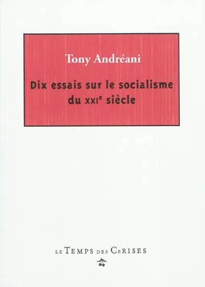 Dix essais sur le socialisme du XXIe siècle