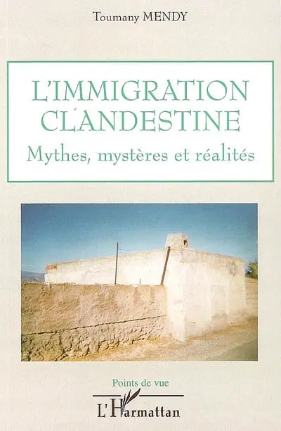 L'immigration clandestine : mythes, mystères et réalités